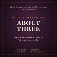 Animated cover of About Three. In a dark records room the line Eleven Decembers ago they ruled it an accident. They shouldn't have. is typed out, a flashlight finds the title and a brass CASE CLOSED stamp, a red REOPENED stamp slams down over it, and the lights flicker on.