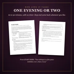 How long it takes: one evening or two. 60 to 90 minutes, with no timer. Below, the first two pages of START HERE, and its pace: two sittings is a fine pace, Exhibits A to I, then J to Q.