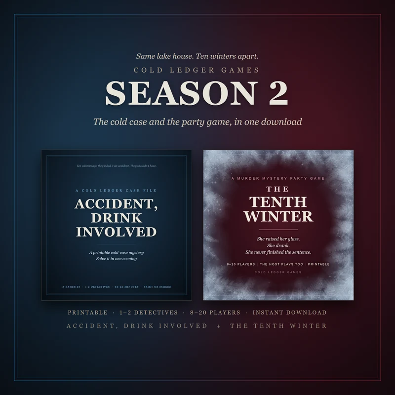 The Cold Ledger Games bundle cover: Season 2, the cold case and the party game, in one download. Accident, Drink Involved's cover beside The Tenth Winter's. Above: Same lake house. Ten winters apart. Below: printable, 1 to 2 detectives, 8 to 20 players, instant download.