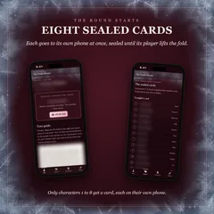 Eight sealed cards: at the round start each goes to its own phone at once, sealed until its player lifts the fold. Two phones: a sealed card, unopened, the name on it blurred, and another player's room screen: characters 1 to 8 are reading their sealed cards, poker faces. Only characters 1 to 8 get a card.