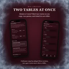 Two tables at once: sixteen or more? Start two rooms on one copy, two games, each dealt its own killer. Two phones: the host's rooms, Table one and Table two, and Table one's players, nine cast. Until your copy has played three versions, two open rooms never share a killer.