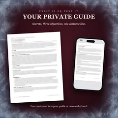 Your private guide, printed or texted: secrets, three objectives, one costume line. A guide's first page on paper and the same page on a phone, its section headings showing and every word under them blurred. Your statement is in your guide or on a sealed card.