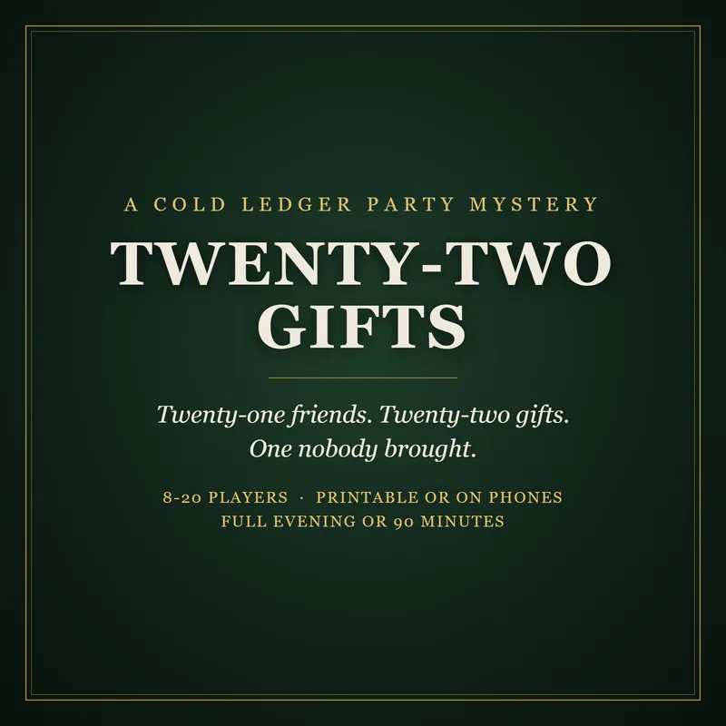 The Twenty-Two Gifts cover, a murder mystery party game from Cold Ledger Games: gold and cream type on an evergreen ground inside a double gold frame. A Cold Ledger party mystery. Twenty-one friends. Twenty-two gifts. One nobody brought.