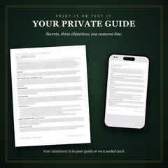 Your private guide, printed or texted: secrets, three objectives, one costume line. A guide's first page on paper and the same page on a phone, its section headings showing and every word under them blurred. Your statement is in your guide or on a sealed card.